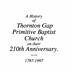 A History of Thornton Gap Primitive Baptist Church on their 210th Anniversary 1787-1997
