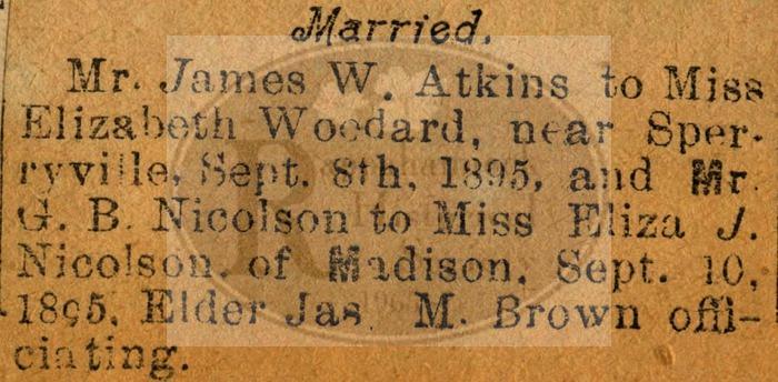 Wedding Announcements:
James Atkins to Elizabeth Woodard 
G. B. Nicholson to Eliza J. Nicholson